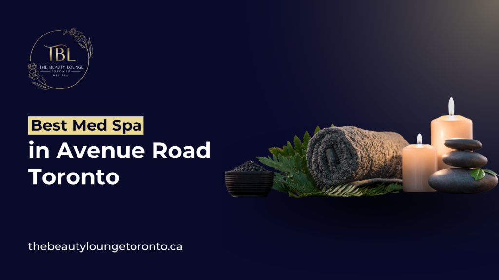 Medi spa avenue road toronto for advanced skincare and wellness care.