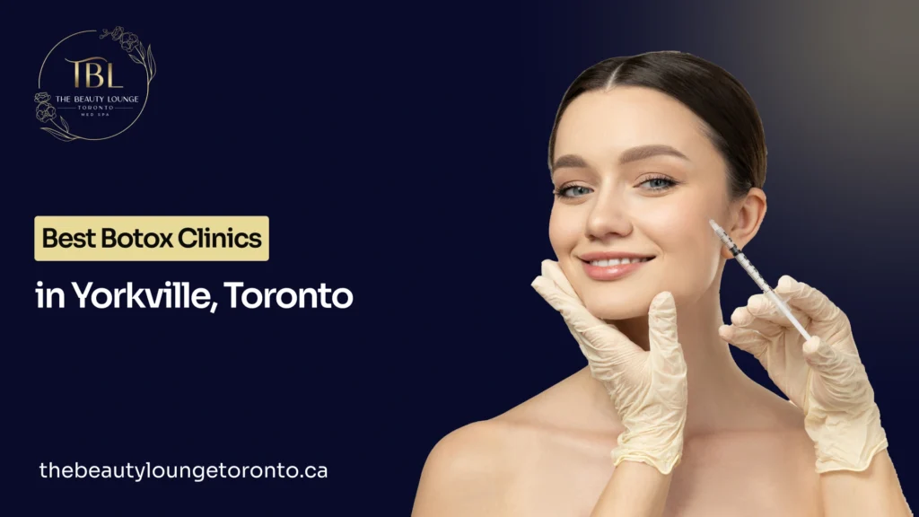 Botox Yorkville Toronto top clinics listing for cosmetic injectables and aesthetic treatment.