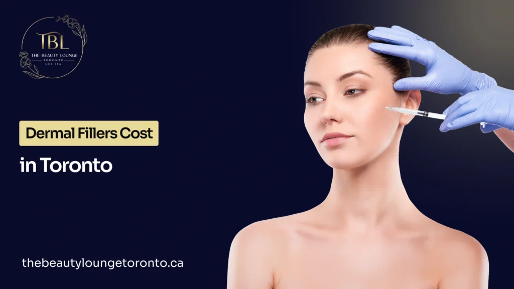 Dermal fillers cost Toronto pricing and packages guide.
